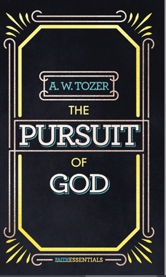 The Pursuit of God (FaithEssentials)