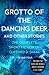 Grotto of the Dancing Deer and Other Stories (The Complete Short Fiction of Clifford D. Simak #4)