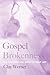 Gospel Brokenness by Clay Werner