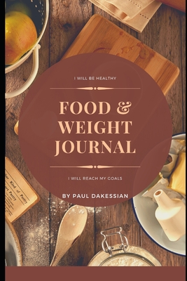 Food and Weight Journal: A 100 day journal to help you reach your goals, stay positive, and be healthy: Make this year the time you finally meet your ... food intake daily, and how you felt that day