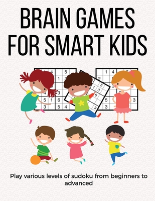 Brain Games for Smart Kids: puzzle gifts for kids who are clever | gifts for smart kids under 12 and the best sudoku puzzle for school kids | buy for ... kids | 8.5 x 11 size how to play sudoku book