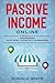 PASSIVE INCOME ONLINE: 2 BO...