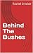 Behind The Bushes