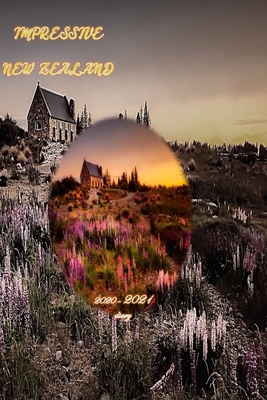 IMPRESSIVE NEW ZEALAND 2020 - 2021 diary: Planners and mini Diary for Nature lover Land of nature beyond words. New Zealand Impressive New Zealand Oceania Travel 24 Months 2 Small Portable Plans 2020-2021 2 Year Monthly Plan with Special Birthday Record a