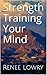 Strength Training Your Mind