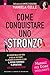 Come conquistare uno stronzo: Manuale per donne intelligenti (Italian Edition)