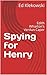 Spying for Henry: Edith Wha...