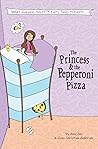 The Princess & the Pepperoni Pizza