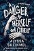 A Danger to Herself and Others by Alyssa  Sheinmel