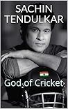 Sachin Tendulkar: God of Cricket