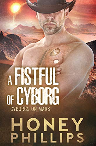 A Fistful of Cyborg (Cyborgs on Mars, #2)