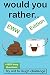 Would Your Rather: The Try ...