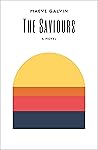 The Saviours by Maeve Galvin The Saviours by Maeve Galvin