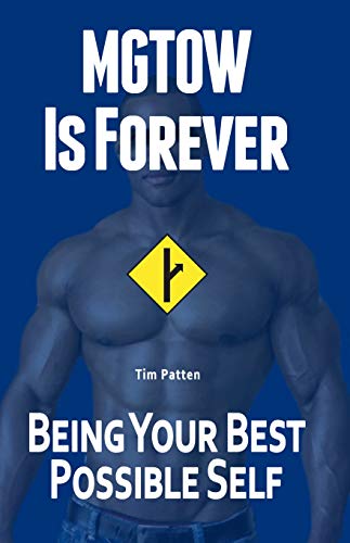 MGTOW is Forever: Being Your Best Possible Self (Kindle Edition)