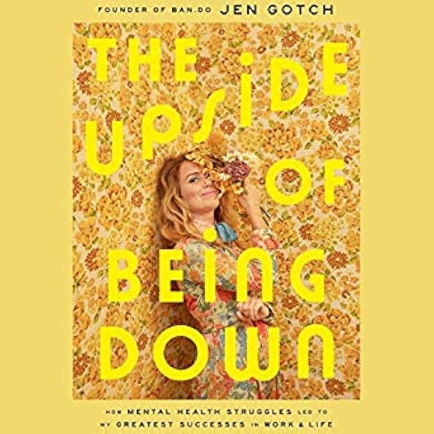 The Upside of Being Down: How Mental Health Struggles Led to My Greatest Successes in Work and Life