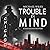 Trouble in Mind (Sam Kelson Mystery)