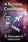 A Rational Cosmology A Rational Cosmology