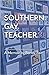 Southern. Gay. Teacher.