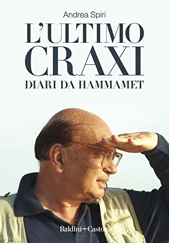 L'ultimo Craxi (Italian Edition)