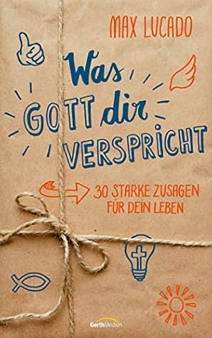 Was Gott dir verspricht: 30 starke Zusagen für dein Leben.