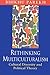 Rethinking Multiculturalism by Bhikhu C. Parekh