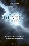 Selbst im Dunkel bist du da by Jack Deere