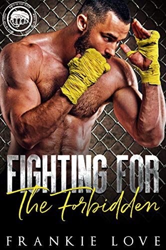 Fighting For The Forbidden (Worth the Fight, #2)