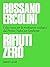 Rifiuti zero. Dieci passi per la rivoluzione ecologica dal Pr... by Rossano Ercolini