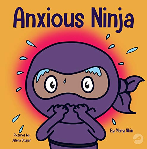 Anxious Ninja (Ninja Life Hacks, #11)
