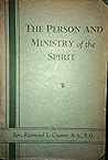 The Person and Ministry of the Spirit The Person and Ministry of the Spirit