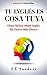 Tu inglés es cosa tuya by L.E. Sanders