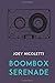Boombox Serenade by Joey Nicoletti