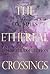 The Ethereal Crossings Coll...