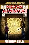 Bubba and Squirt's Mayan Adventure by Sherry  Ellis