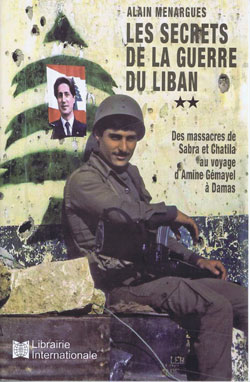 Les Secrets de la Guerre du Liban: Des Massacres de Sabra et Chatila au Voyage d’Amine Gemayel à Damas - Tome 2