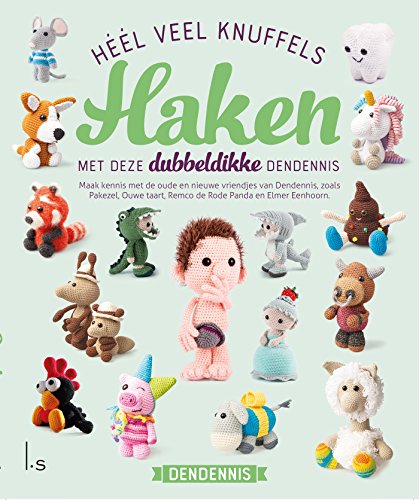 Héél veel knuffels haken: Met deze dubbeldikke Dendennis (Dutch Edition)