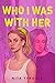 Who I Was with Her by Nita Tyndall