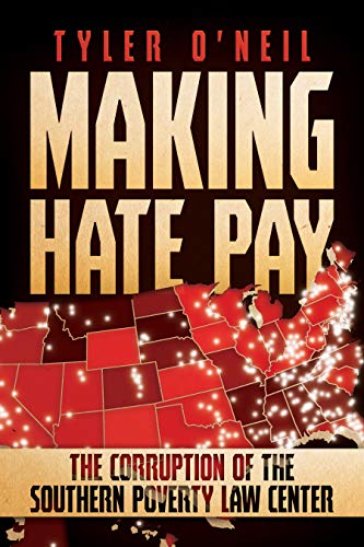 Making Hate Pay: The Corruption of the Southern Poverty Law Center (Kindle Edition)