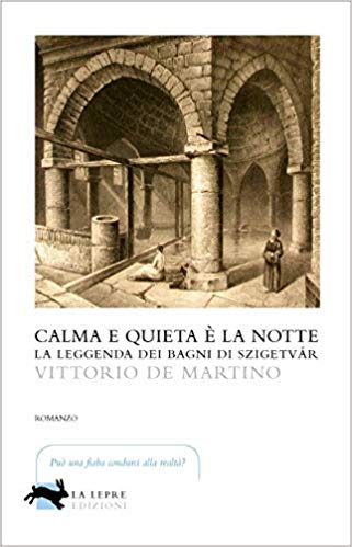 Calma e quieta è la notte - La leggenda dei bagni di Szigetvár (Paperback)