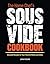 The Home Chef's Sous Vide Cookbook by Jenna Passaro