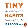 Tiny Habits by B.J.  Fogg