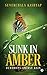 Sunk in Amber : Dewdrops am...