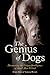 The Genius of Dogs: Discovering the Unique Intelligence of Man's Best Friend