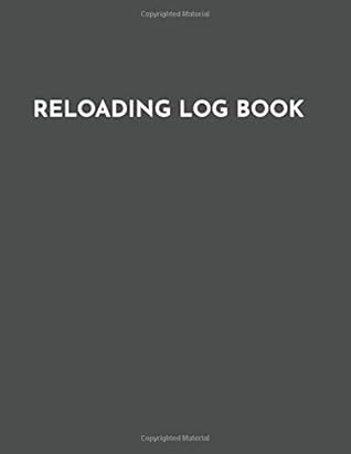 Reloading Log Book - Detailed Hand Reloading Data Log Sheets - 100 pages - 8.5 x 11 - Black by ...