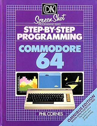 Step-by-step Programming for the Commodore 64: Bk. 1 by Phil Cornes
