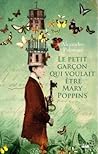 Le petit garçon qui voulait être Mary Poppins by Alejandro Palomas