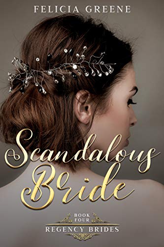 Scandalous Bride: Regency Brides: Book Four (Kindle Edition)