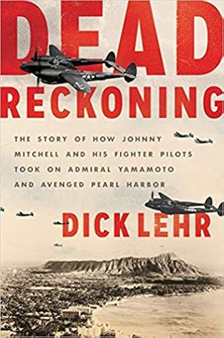 The Story of How Johnny Mitchell and His Fighter Pilots Took on Admiral Yamamoto and Avenged Pearl Harbor