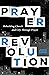 Prayer Revolution: Rebuildi...