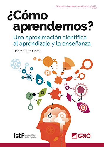 ¿Cómo aprendemos?: Una aproximación científica al aprendizaje y la enseñanza (Educación basada en evidencias nº 1)